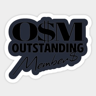 O$M -(Outstanding Members) Sticker